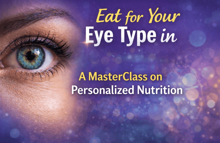 Eat for Your Eye Type in Portland: A MasterClass on Personalized Nutrition
